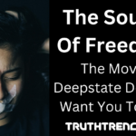 The Sound Of Freedom: The Movie Deepstate Doesn’t Want You To See - Truth Trench