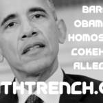 Barack Obama Is A Homosexual Cokehead... Allegedly - Truth Trench