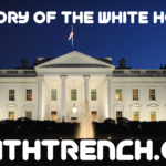 History of the White House - Truth Trench