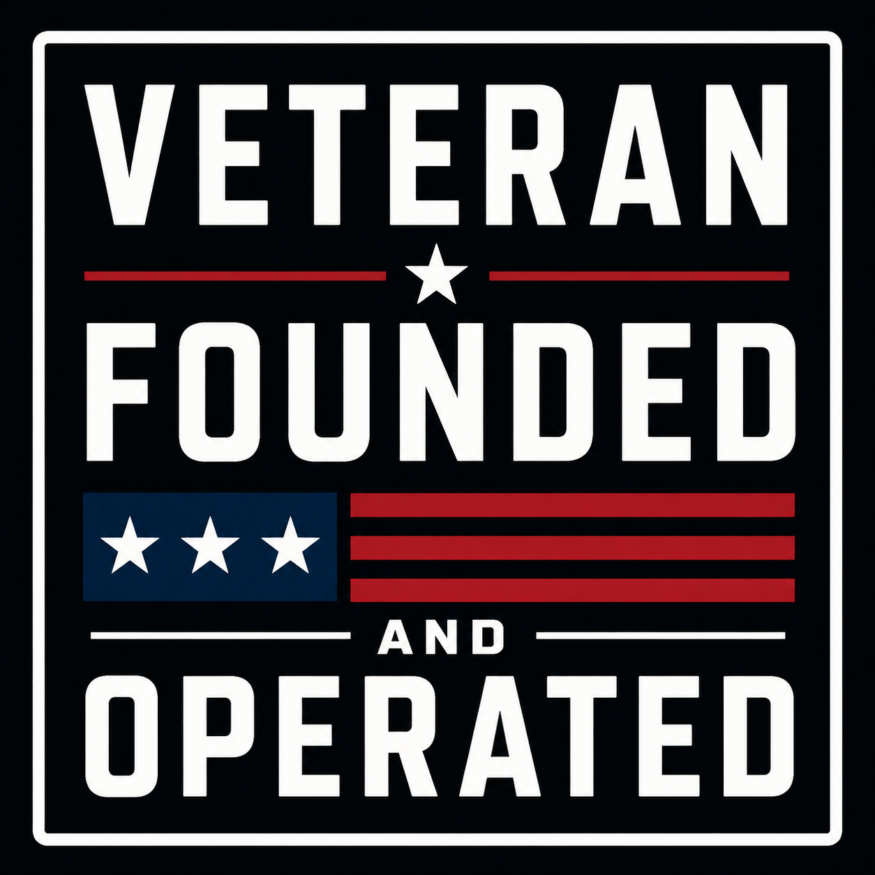 Veteran Founded and Operated